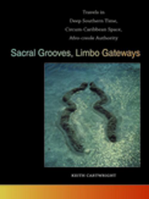 Cover of the book Sacral Grooves, Limbo Gateways by Keith Cartwright, University of Georgia Press