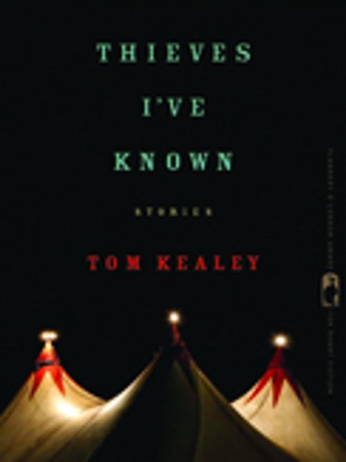 Cover of the book Thieves I've Known by Tom Kealey, Nancy Zafris, University of Georgia Press