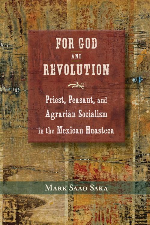 Cover of the book For God and Revolution by Mark Saad Saka, University of New Mexico Press