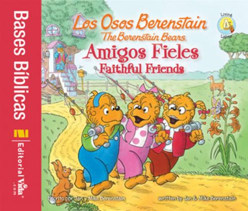Cover of the book Los Osos Berenstain, Amigos fieles / Faithful Friends by Jan & Mike Berenstain, Vida
