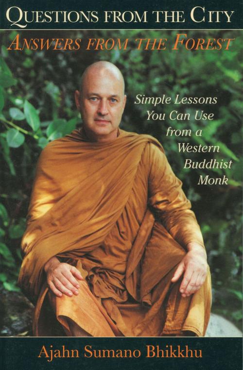 Cover of the book Questions from the City, Answers from the Forest by Ajahn Sumano Bhikkhu, Quest Books