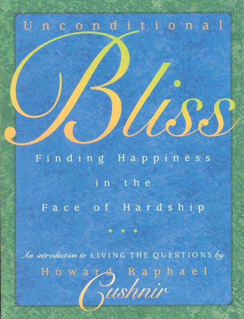 Cover of the book Unconditional Bliss by Howard Raphael Cushnir, Quest Books