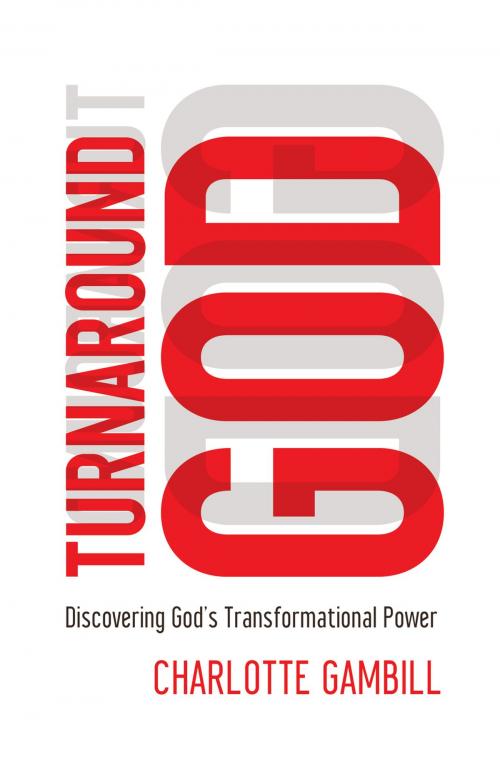 Cover of the book Turnaround God by Charlotte Gambill, Thomas Nelson