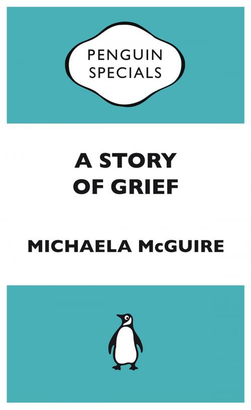 Cover of the book A Story of Grief by Michaela McGuire, Penguin Books Ltd
