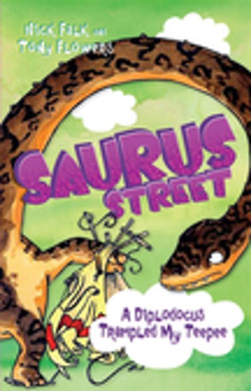 Cover of the book Saurus Street 6: A Diplodocus Trampled My Teepee by Nick Falk, Penguin Random House Australia