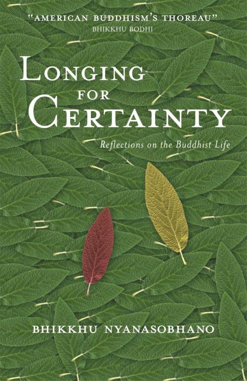 Cover of the book Longing for Certainty by Bhikkhu Nyanasobhano, Wisdom Publications