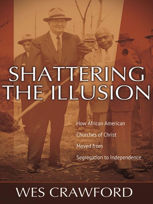 Cover of the book Shattering the Illusion by Wes Crawford, Abilene Christian University Press
