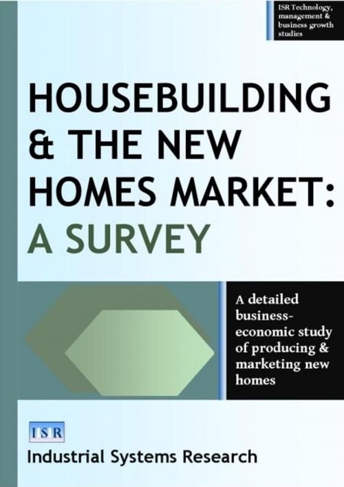 Cover of the book Housebuilding and the New Homes Market by Industrial Systems Research, Industrial Systems Research