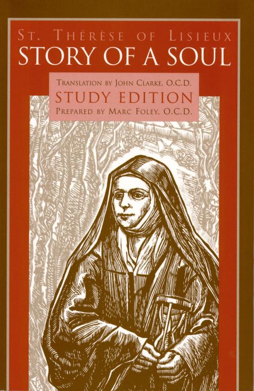 Cover of the book Story of a Soul The Autobiography of St. Thérèse of Lisieux Study Edition by Marc Foley, O.C.D., John Clarke, O.C.D, ICS Publications