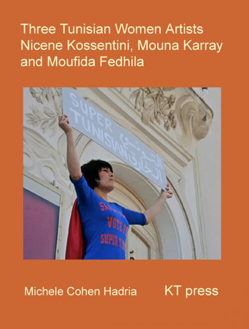 Cover of the book Three Tunisian Women Artists by Michèle Cohen Hadria, KT Press