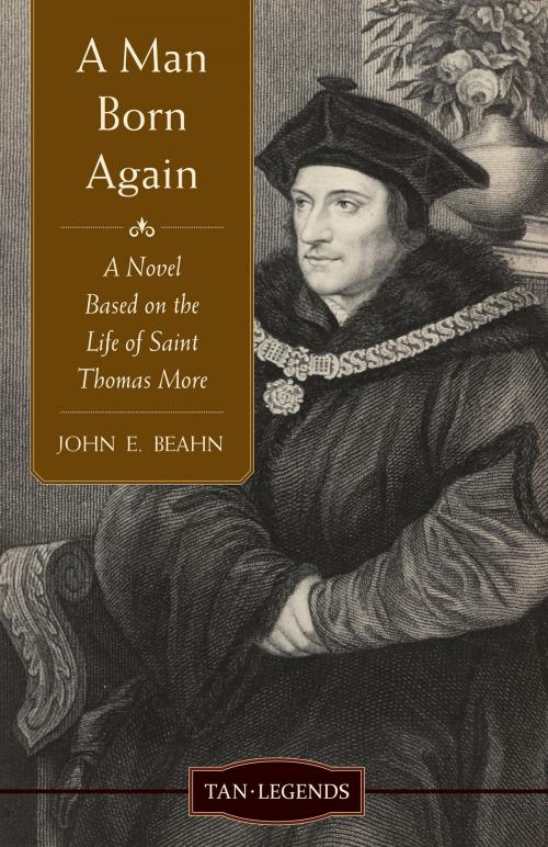 Cover of the book A Man Born Again by John Edward Beahn, TAN Books