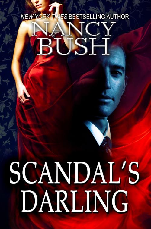 Cover of the book SCANDAL'S DARLING (Danner Series #4) by Nancy Bush, Nancy Bush