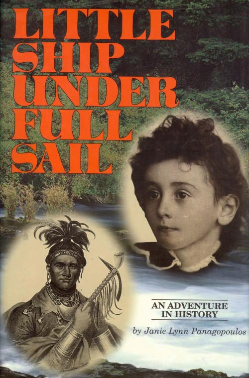 Cover of the book Little Ship Under Full Sail: An Adventure in History by Janie Lynn Panagopoulos, River Road Publications