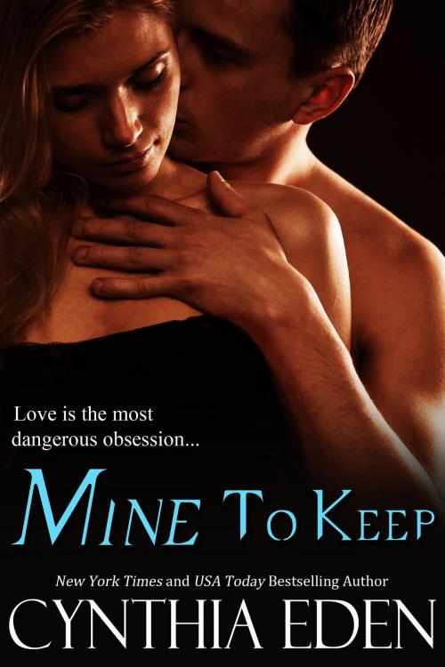 Cover of the book Mine To Keep by Cynthia Eden, Hocus Pocus Publishing, Inc.