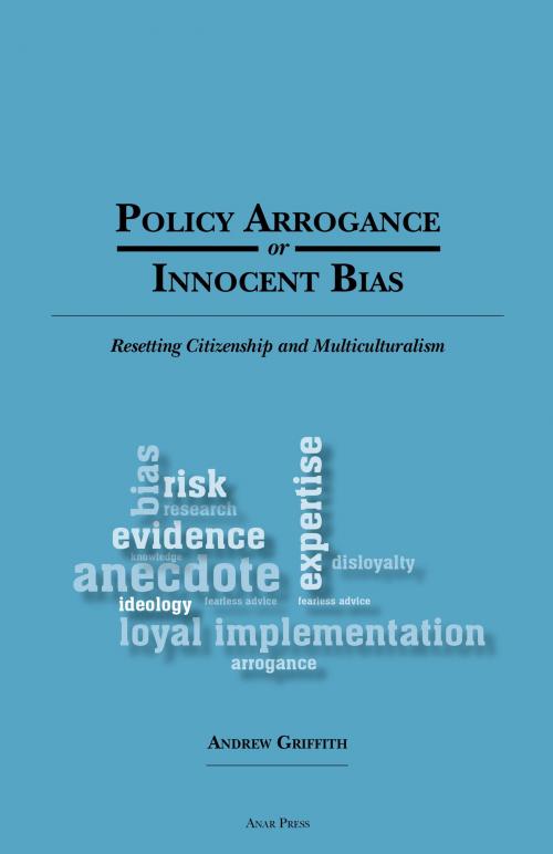 Cover of the book Policy Arrogance or Innocent Bias by Andrew Griffith, Anar Press