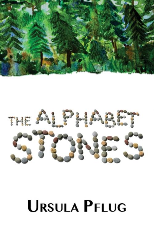 Cover of the book The Alphabet Stones by Ursula Pflug, Blue Denim Press Inc