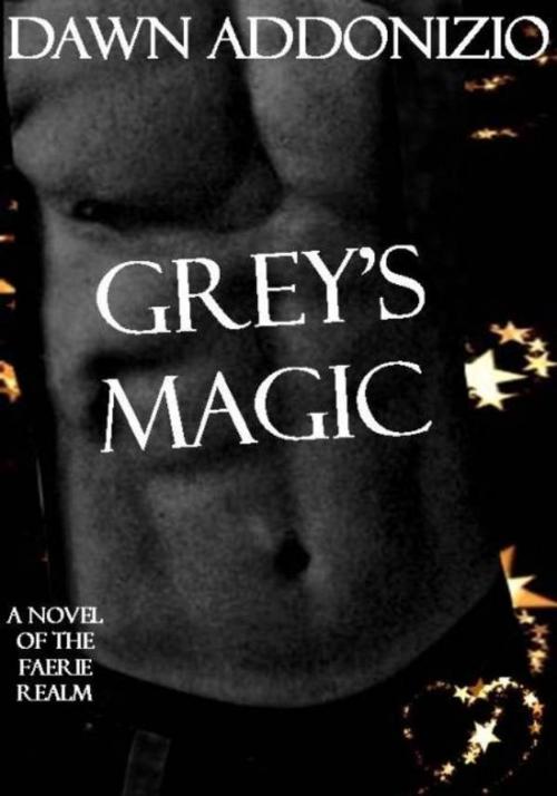 Cover of the book Grey's Magic by Dawn Addonizio, Nouveau Ventures Unlimited