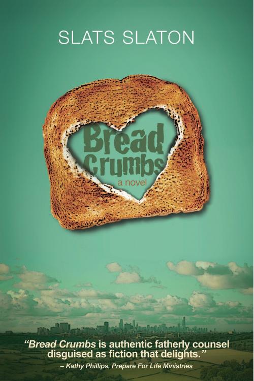 Cover of the book Bread Crumbs by Slats Slaton, Hillford House Publishing