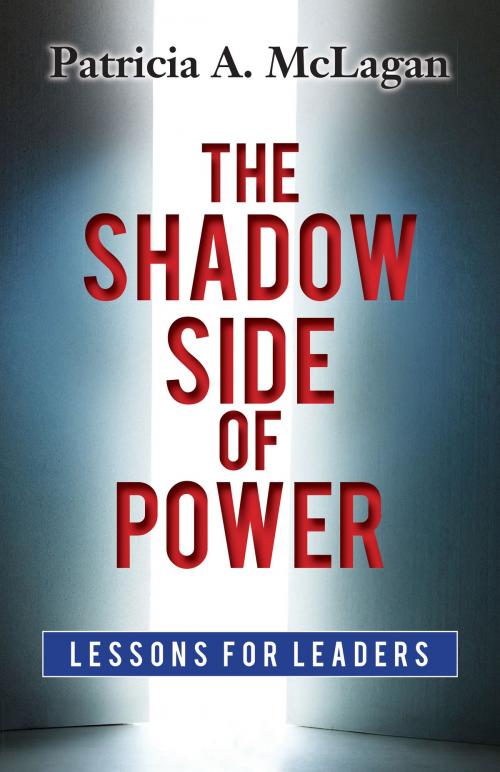 Cover of the book The Shadow Side of Power by Patricia A McLagan, Changing World Press