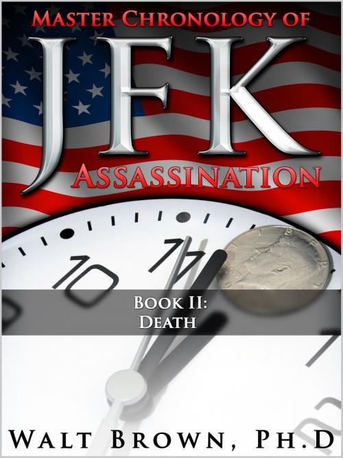 Cover of the book Master Chronology of JFK Assassination: Death by Walt Brown Ph.D, Walt Brown Ph.D