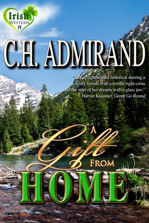 Cover of the book A GIFT FROM HOME by C.H. Admirand, C.H. Admirand