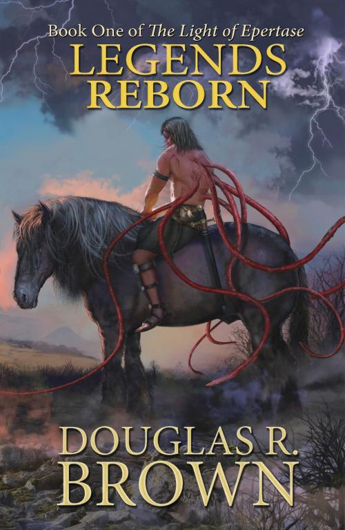 Cover of the book Legends Reborn by Douglas Brown, Douglas Brown