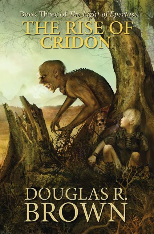 Cover of the book The Rise of Cridon by Douglas Brown, Douglas Brown