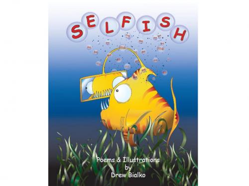 Cover of the book Selfish by Drew Bialko, Sakura Publishing & Technologies