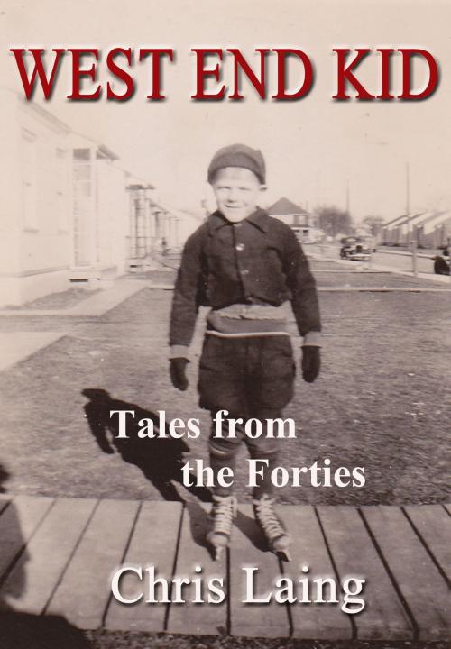 Cover of the book West End Kid: Tales from the Forties by Chris Laing, Chris Laing