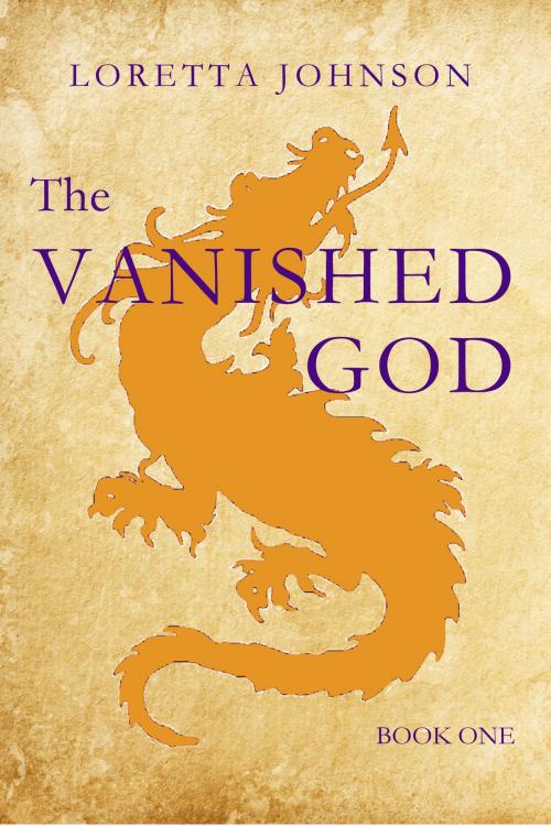 Cover of the book The Vanished God by Loretta Johnson, Loretta Johnson