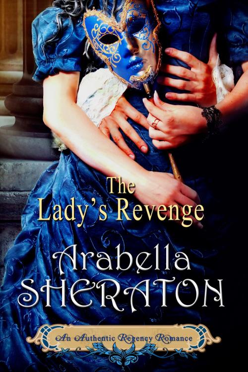 Cover of the book The Lady's Revenge by Arabella Sheraton, Arabella Sheraton