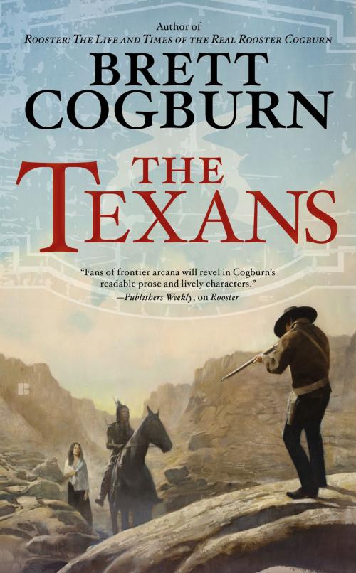 Cover of the book The Texans by Brett Cogburn, Penguin Publishing Group