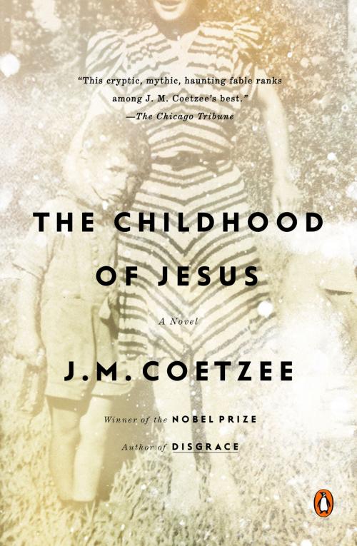 Cover of the book The Childhood of Jesus by J. M. Coetzee, Penguin Publishing Group