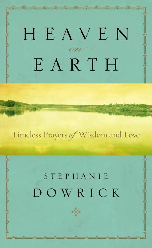 Cover of the book Heaven on Earth by Stephanie Dowrick, Penguin Publishing Group