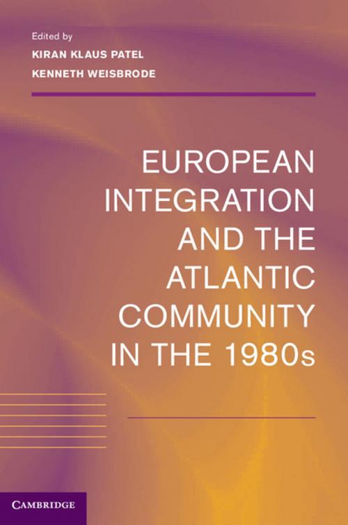 Cover of the book European Integration and the Atlantic Community in the 1980s by , Cambridge University Press