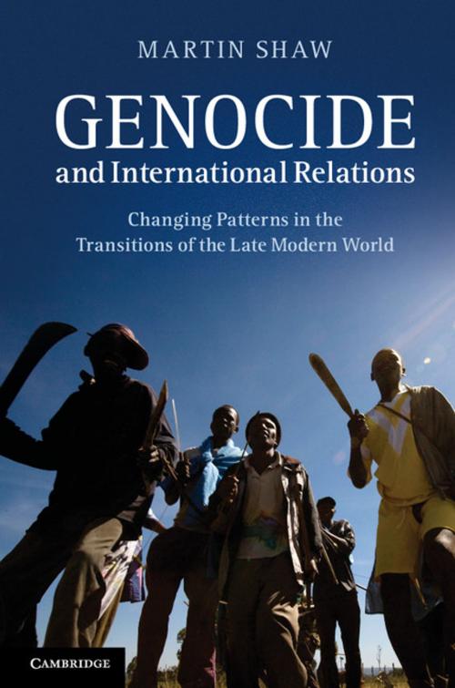 Cover of the book Genocide and International Relations by Martin Shaw, Cambridge University Press