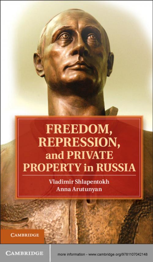 Cover of the book Freedom, Repression, and Private Property in Russia by Vladimir Shlapentokh, Anna Arutunyan, Cambridge University Press