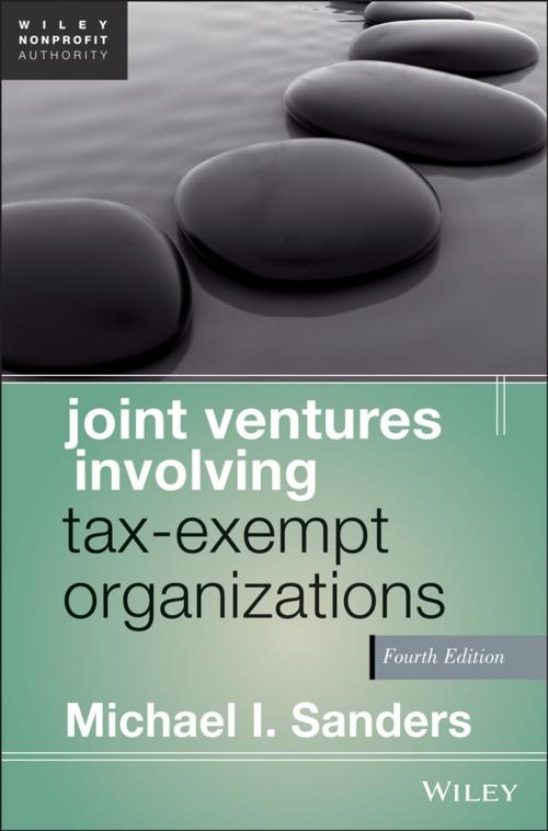 Cover of the book Joint Ventures Involving Tax-Exempt Organizations by Michael I. Sanders, Wiley
