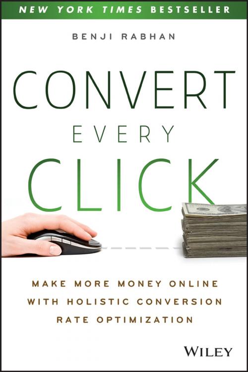 Cover of the book Convert Every Click by Benji Rabhan, Wiley