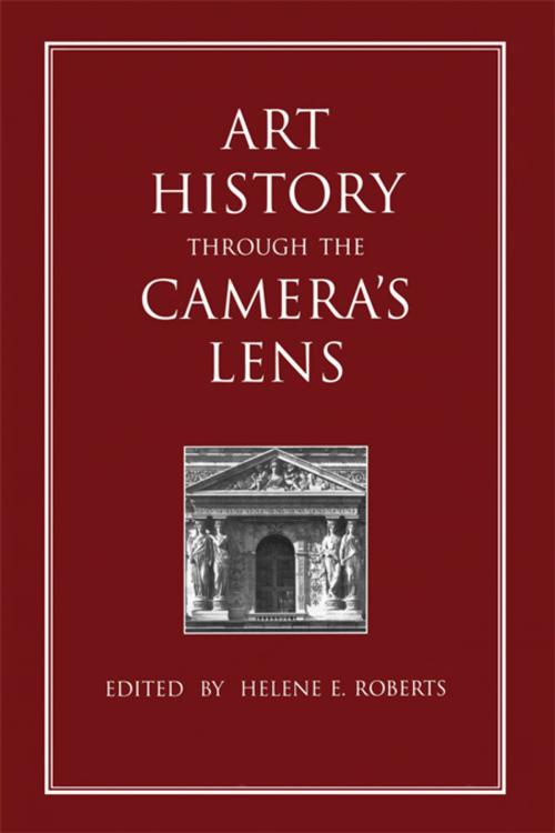 Cover of the book Art History Through the Camera's Lens by Helene E. Roberts, Taylor and Francis
