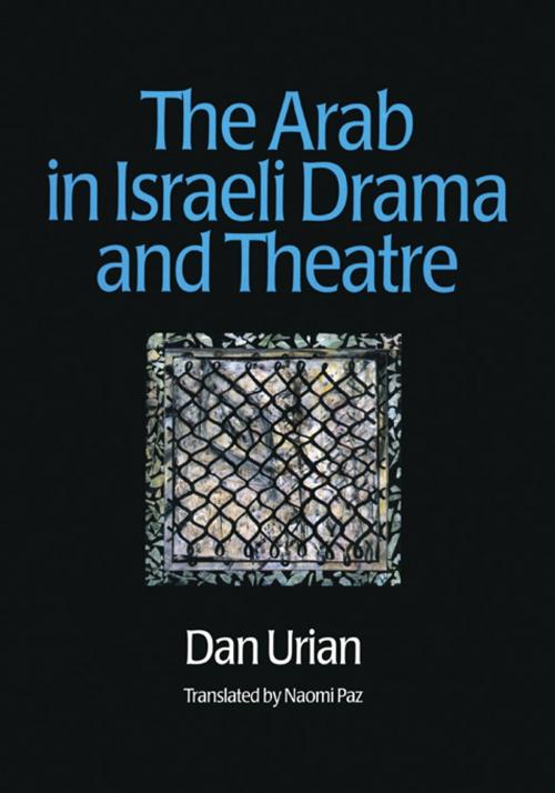 Cover of the book The Arab in Israeli Drama and Theatre by Dan Urian, Taylor and Francis