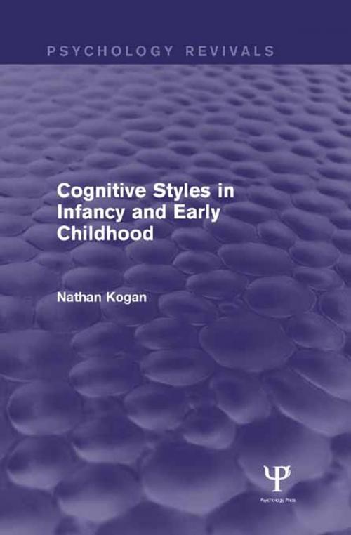 Cover of the book Cognitive Styles in Infancy and Early Childhood (Psychology Revivals) by Nathan Kogan, Taylor and Francis