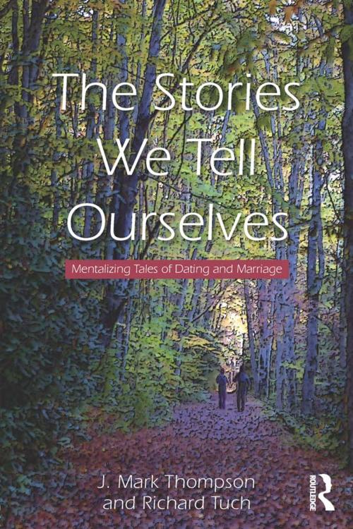 Cover of the book The Stories We Tell Ourselves by J. Mark Thompson, Richard Tuch, Taylor and Francis