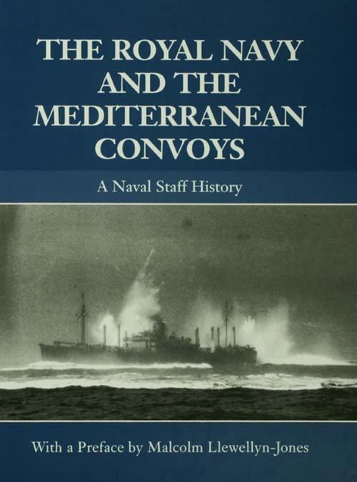 Cover of the book The Royal Navy and the Mediterranean Convoys by , Taylor and Francis