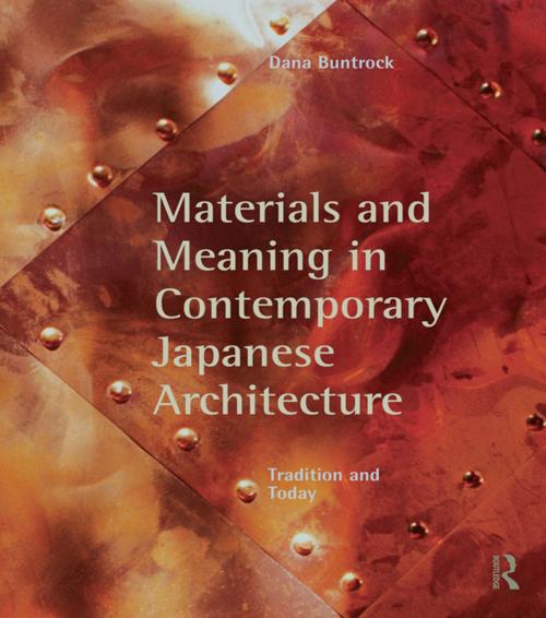 Cover of the book Materials and Meaning in Contemporary Japanese Architecture by Dana Buntrock, Taylor and Francis