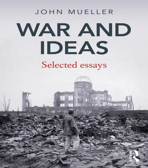 Cover of the book War and Ideas by John Mueller, Taylor and Francis