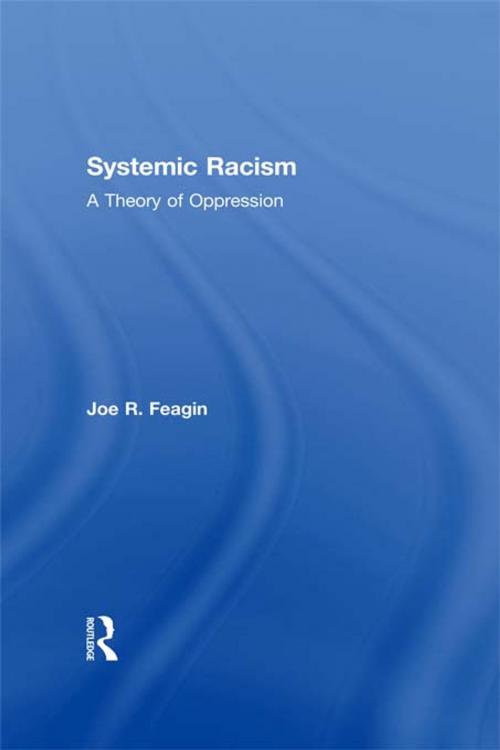 Cover of the book Systemic Racism by Joe Feagin, Taylor and Francis