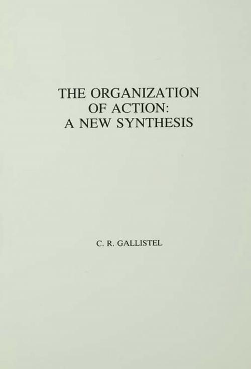 Cover of the book The Organization of Action by C.R. Gallistel, Taylor and Francis