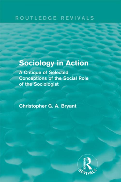 Cover of the book Sociology in Action (Routledge Revivals) by Christopher G. A. Bryant, Taylor and Francis