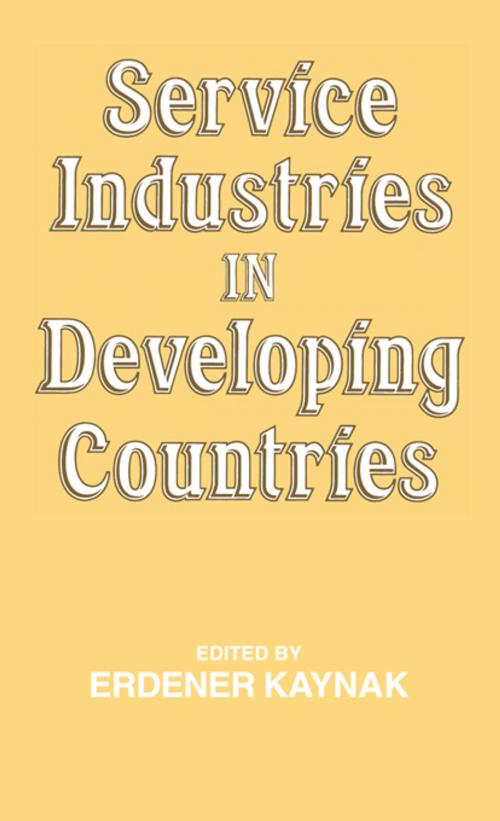 Cover of the book Service Industries in Developing Countries by Erdener Kaynak, Taylor and Francis